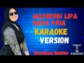 Download Lagu MASSEDDI LIPA karaoke nada pria ( Mardiana Bahtiar )