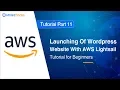 Launching Of Wordpress Website With AWS Lightsail - Part 11 AWS Tutorial