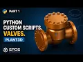 Custom Plant 3D Valves with Python Part 1