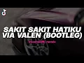 Download Lagu DJ SAKIT SAKIT HATIKU - VIA VALEN (BOOTLEG imamsidik) SOUND FYP TIKTOK TREND 2025??