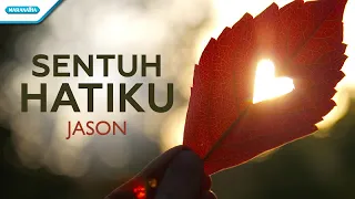 Download Sentuh Hatiku - Jason (with lyric) MP3