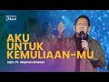 Download Lagu Aku Untuk Kemuliaan-Mu (Live) - Rehobot Music