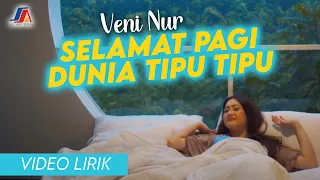 Download Veni Nur - Selamat Pagi Dunia Tipu Tipu (Official Lyric Video) MP3