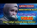 Download Lagu Lagu religi sedih √√√ lagu religi viral √√√ kasih sayang ibu ( MENYENTUH HATI )