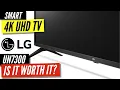 LG UN7300 4K U TV - Is It Worth It