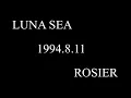 LUNA SEA - ROSIER - (LIVE)