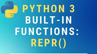 Python 3 repr built-in function TUTORIAL