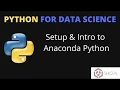 Installing Anaconda Python Introduction to Jupyter Notebook Python for Data Science