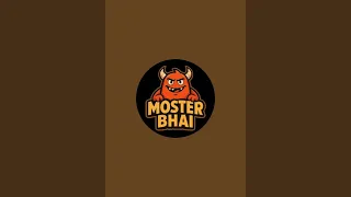 Moster Bhai is live