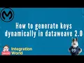 How to generate keys dynamically in dataweave 2 0