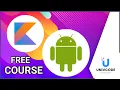 Android App Development Course with Kotlin Android A-Z