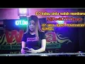 Download Lagu NEW DJ kalau cinta sudah membara OT WIKA SANG PENJELAJAH SUMSEL||FDJ DEVI KITTY KOREA||juli 2022