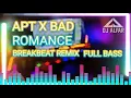 Download Lagu APT X BAD ROMANCE BREAKBEAT FULL BASS