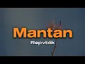 Download Lagu Repvblik - Mantan | Lirik / Lyric