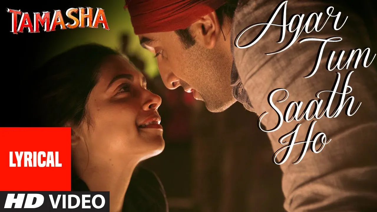 "Agar Tum Saath Ho" Song with Lyrics | Tamasha | Ranbir Kapoor, Deepika Padukone | T-Series