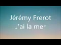 Jérémy - Frerot -  J'ai la mer (Audio)