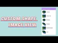 How to make custom shape image view - Android Studio Tutorial