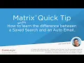 Matrix Quick Tip - Saved Search vs Auto Email