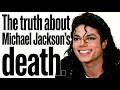 The Truth About Michael Jackson s Death Isn t What Wikipedia Tells You