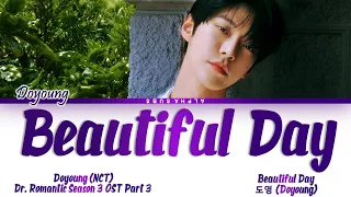 Download Doyoung (도영) - Beautiful Day (뷰티풀 데이) Dr. Romantic 3 OST 3 (낭만닥터 김사부 3 OST) Lyrics/가사 [Han|Rom|Eng] MP3