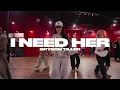 I Need Her - Bryson Tiller / Choreography by Mary Mason