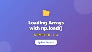 NumPy np load Tutorial Load Arrays from npy Files Python File