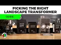 How To Pick The Right Transformer For Your Landscape Lights