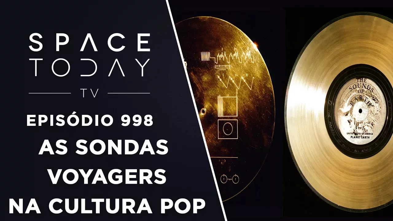 As Sondas Voyagers na Cultura Pop - Space Today TV Ep.998