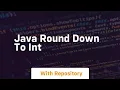 java round down to int