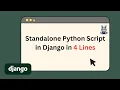 How to write standalone python scripts in django in 4 lines