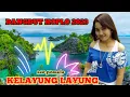 Download Lagu DANGDUT KOPLO 2023 KELAYUNG LAYUNG