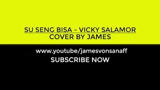 Download SU SENG BISA - VICKY SALAMOR (COVER) JAMES MP3