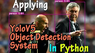 Applying YoloV5 Object Detection System to Python