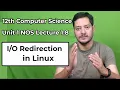 Class 09 Redirection in Linux 12th CS Unit 1 NOS