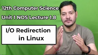 Class 09 Redirection in Linux 12th CS Unit 1 NOS