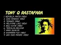 TONY Q RASTAFARA - REPUBLIK MAFIA (ALBUM NEW )