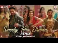 Download Lagu Sweety Tera Drama - Remix | Bareilly Ki Barfi | Kriti Sanon, Ayushmann \u0026 Rajkummar | DJ Notorious