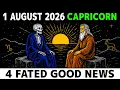 CAPRICORN August 1 2026 4 Unexpected Signs Your Destiny Is Quietly Changing