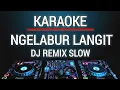 Download Lagu Karaoke Ngelabur Langit Dj Remix Slow