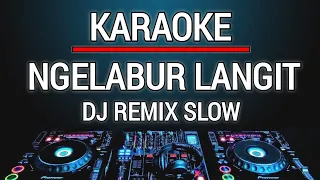 Download Karaoke Ngelabur Langit Dj Remix Slow MP3