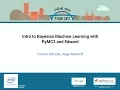 Torsten Scholak Diego Maniloff Intro to Bayesian Machine Learning with PyMC3 and Edward