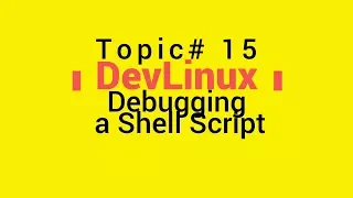 Bash Shell Scripting - Topic 15