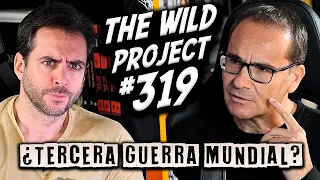 The Wild Project #319 - David Jiménez | Estamos más cerca de la 3a Guerra Mundial que nunca