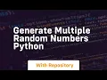 generate multiple random numbers python