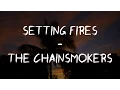 Download Lagu The Chainsmokers - Setting Fires (Lyric/Letra) ft. XYLØ