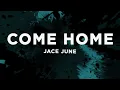 Download Lagu Jace June - Come Home (Lyrics)