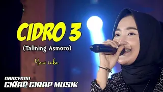 Download CIDRO 3 ( TALINING ASMORO ) - YENI INKA - GIRAP GIRAP MUSIK TERBARU 2021 MP3