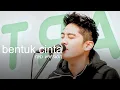 Download Lagu Eclat \u0026 Boy William - Bentuk Cinta (NEW VERSION!)
