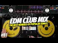 EDM CLUB MIX 2025 | #81 | Mashups \u0026 Remixes of Popular Songs | DJ Party Club Music Mix 2025
