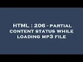 HTML 206 - partial content status while loading mp3 file